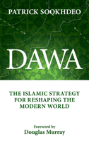 Dawa: The Islamic Strategy for Reshaping the Modern World 0991614534 Book Cover