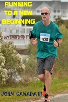 Running to a New Beginning: My Brain Rewired 1507833792 Book Cover