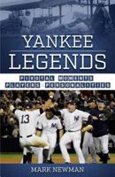 Yankee Legends: Pivotal Moments, Players, and Personalities 1681571315 Book Cover