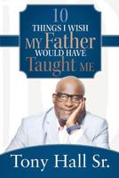 10 Things I Wish My Father Would Have Taught Me 0996630031 Book Cover