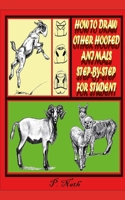 How to Draw Other Hoofed Animals Step-By-Step for Student: The Goat, Sheep, Cow, Pig, Alpaca, And Llama. B08P1M47F8 Book Cover