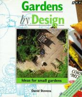 Gardens by Design: Ideas for Small Gardens 0563215720 Book Cover