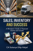 SALES, INVENTORY AND SUCCESS: A Merchant's Guide to Financial Clarity and Growth B0H8YC88L9 Book Cover