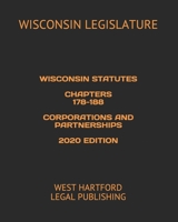 Wisconsin Statutes Chapters 178-188 Corporations and Partnerships 2020 Edition: West Hartford Legal Publishing 1660422302 Book Cover