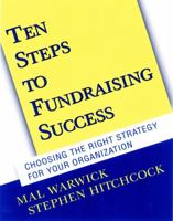 Ten Steps to Fundraising Success: Choosing the Right Strategy for Your Organization (With CD-ROM) 0787956740 Book Cover