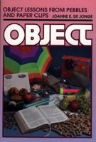 Object Lessons from Pebbles and Paper Clips 0801050413 Book Cover