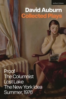 David Auburn: Collected Plays : Proof; the Columnists; Lost Lake; the New York Idea; Summer 1976 1350439053 Book Cover