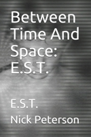 Between Time And Space: E.S.T.: E.S.T. 1737485095 Book Cover
