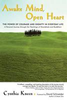 Awake Mind, Open Heart: The Power of Courage and Dignity in Everyday Life 1569245517 Book Cover