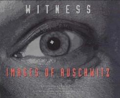 Witness : Images of Auschwitz 094103769X Book Cover