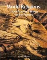 World Religions: From Ancient History To The Present 0871961296 Book Cover