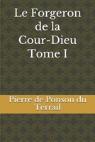 Le Forgeron de La Cour-Dieu: Tome I 1500285862 Book Cover