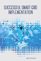 Successful Smart Grid Implementation 1593703511 Book Cover
