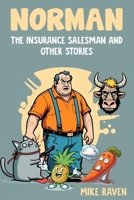 Norman the Insurance Salesman and Other Stories B0F2884VMF Book Cover