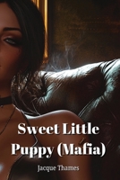 Sweet Little Puppy (Mafia) B0DPD3KVYX Book Cover