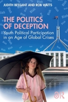 The Politics of Deception: Youth Political Participation in an Age of Global Crises 0367352796 Book Cover
