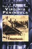 The Civil War on the Virginia Peninsula (Civil War History) 0738544388 Book Cover