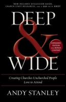 Deep  Wide: Creating Churches Unchurched People Love to Attend 0310494842 Book Cover