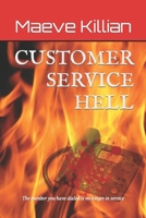 Customer Service Hell: The number you have dialed is no longer in service. B09HG4B2B1 Book Cover