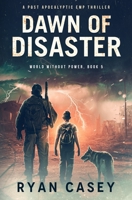 Dawn of Disaster: A Post Apocalyptic EMP Thriller B0BSWNKKNT Book Cover