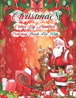 Christmas Color By Number Coloring Book For Kids: 50 Color By Numbers Christmas Coloring Pages for Kids 1712725122 Book Cover