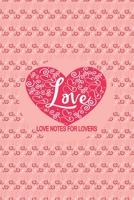Love Notes For Lovers: Couples, Mr and Mrs, Love Notes, Relationship and Romance Valentines Day, Wedding and Engagement Journal Book 1657108430 Book Cover