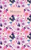 Weekly medication logbook: Undated Personal Health Record Keeper and Medication Checklist Organize and minimize Perfect as a medical reminder and record book. Monday To Sunday For 53 weeks 169276604X Book Cover
