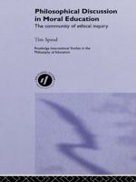 Philosophical Discussion in Moral Education: The Community of Ethical Inquiry 0415241723 Book Cover