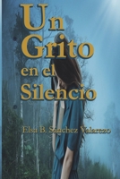 UN GRITO EN EL SILENCIO B09CKF4YPY Book Cover