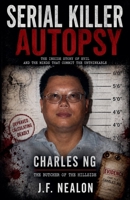 Serial Killer Autopsy: Charles Ng B0G2X4BLNS Book Cover