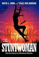 The Stuntwoman: The True Story of a Hollywood Heroine 1479756091 Book Cover