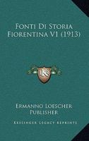 Fonti Di Storia Fiorentina V1 (1913) 1167640306 Book Cover