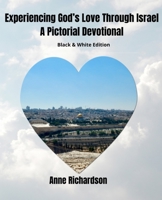Experiencing God's Love Through Israel : A Pictorial Devotional 1732954445 Book Cover