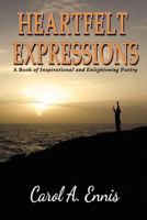 Heartfelt Expressions: A Book of Inspirational and Enlightening Poetry 0984864148 Book Cover