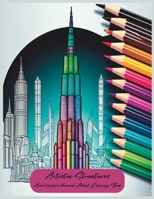 Artistic Structures: An Architecture-Themed Adult Coloring Book B0BTSCBJM5 Book Cover