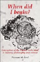 When Did I Begin?: Conception of the Human Individual in H Philosophy and Science 0521424283 Book Cover