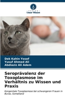 Seroprävalenz der Toxoplasmose im Verhältnis zu Wissen und Praxis (German Edition) 6207118065 Book Cover