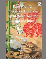 Feng shui för nybörjare. Färga din lycka. Målarbok för vuxna och barn: Feng shui bok (Swedish Edition) B0F48GDRK8 Book Cover