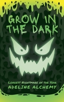 Grow in the Dark: Longest Nightmare of the Year