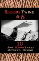 Bloody Twine #5: Twisted Tales with Twisted Endings B0D3V5MNWN Book Cover