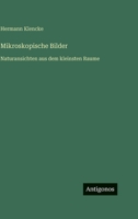 Mikroskopische Bilder: Naturansichten aus dem kleinsten Raume 3368495674 Book Cover