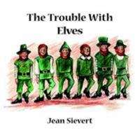 The Trouble with Elves 1420877143 Book Cover