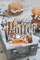 Party Like Potter: The Ultimate Harry Potter Party Food Guide 1095273248 Book Cover