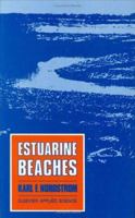 Estuarine Beaches: An introduction to the physical and human factors affecting use and management of beaches in estuaries, lagoons, bays and fjords 1851667288 Book Cover