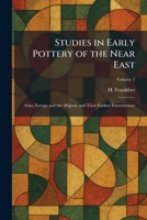 Studies in Early Pottery of the Near East: Asisa, Europe and the AEgean, and Their Earliest Interrelations 1026017785 Book Cover