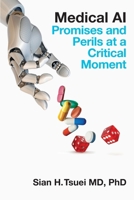 Medical AI: Promises and Perils at a Critical Moment B0GTWYHQ5Z Book Cover