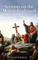 Sermon on the Mount Explained: Cornerstone Sermon For Christian Living B0FG9GZ27X Book Cover