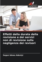 Effetti della durata della revisione e dei servizi non di revisione sulla negligenza dei revisori (Italian Edition) 6208774039 Book Cover