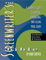 The Screenwriter's Bible: A Complete Guide to Writing, Formatting, and Selling Your Script 1879505444 Book Cover