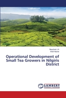 Operational Development of Small Tea Growers in Nilgiris District 6203581550 Book Cover